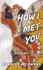 Image for How I Met You : Stories