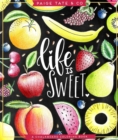 Image for Life Is Sweet : An Adult Coloring Book
