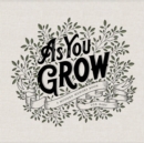 Image for As You Grow : A Modern Memory Book for Baby