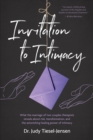 Image for Invitation to Intimacy : What the Marriage of Two Couples Therapists Reveals About Risk, Transformation, and the Astonishing Healing Power of Intimacy