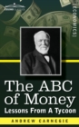 Image for The ABC of Money : Lessons from a Tycoon