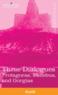Image for Three Dialogues : Protagoras, Philebus, and Gorgias