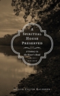 Image for A Spiritual House Preserved : A Century in the River&#39;s Bend