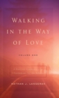 Image for Walking in the Way of Love (Volume 1)
