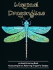 Image for Adult Coloring Books : Magical Dragonflies: Coloring Books for Adults Featuring Stress Relieving Dragonfly Designs