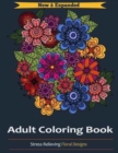 Image for Adult Coloring Book : Stress Relieving Floral Designs