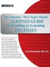 Image for The Amazing 7-Day, Super-Simple, Scripted Guide to Teaching or Learning Decimals
