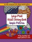 Image for Large Print Adult Coloring Book : Big, Beautiful &amp; Simple Patterns