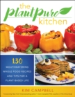 Image for The Plantpure Kitchen: 130 mouthwatering Whole Food recipes and tips for a plant-based life