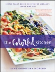 Image for The Colorful Kitchen : Simple Plant-Based Recipes for Vibrancy, Inside and Out