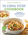 Image for The China Study Cookbook : Revised and Expanded Edition with Over 175 Whole Food, Plant-Based Recipes