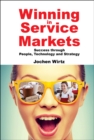 Image for Winning in service markets: success through people, technology and strategy