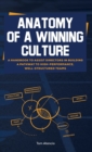 Image for Anatomy of a Winning Culture : A Handbook to Help Directors Build a Pathway to High-Performance, Well-Structured Teams