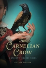 Image for The Carnelian Crow : A Stoker &amp; Holmes Book