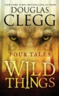 Image for Wild Things : Four Tales