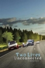 Image for Two Lives Unconnected