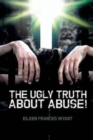 Image for The Ugly Truth about Abuse!