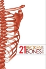 Image for 21 Broken Bones