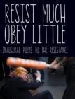 Image for Resist Much / Obey Little : Inaugural Poems to the Resistance