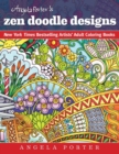 Image for Angela Porter&#39;s Zen Doodle Designs : New York Times Bestselling Artists&#39; Adult Coloring Books