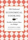 Image for Old-Fashioned Economical Cooking: Healthy Culinary Ideas on a Budget