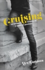 Image for Cruising  : an intimate history of a radical pastime