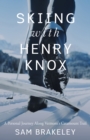 Image for Skiing with Henry Knox