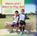 Image for Marco and I Want To Play Ball : A True Story Promoting inclusion and self-Determination