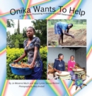 Image for Onika Wants To Help : A True Story Promoting Inclusion and Self-Determination