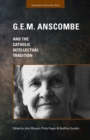 Image for G.E.M. Anscombe and the Catholic Intellectual Tradition