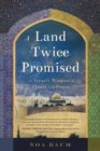 Image for A Land Twice Promised: An Israeli Woman&#39;s Quest for Peace