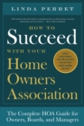 Image for How to Succeed With Your Homeowners Association: The Complete HOA Guide for Owners, Boards, and Managers