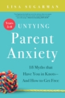 Image for Untying parent anxiety (years 5-8)  : 18 myths that have you in knots - and how to get free