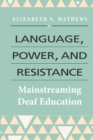 Image for Language, Power, and Resistance: Mainstreaming Deaf Education