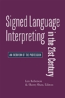 Image for Signed Language Interpreting in the 21st Century: An Overview of the Profession