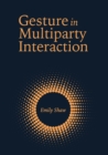 Image for Gesture in multiparty interaction