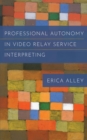 Image for Professional autonomy in video relay service interpreting