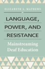 Image for Language, Power, and Resistance – Mainstreaming Deaf Education