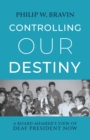 Image for Controlling Our Destiny: A Board Member&#39;s View of Deaf President Now