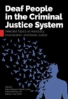 Image for Deaf people in the criminal justice system  : selected topics on advocacy, incarceration, and social justice