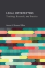 Image for Legal Interpreting: Teaching, Research, and Practice