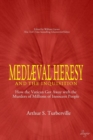 Image for Medieval Heresy and the Inquisition : How the Vatican Got Away with the Murders of Millions of Innocent People