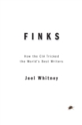 Image for Finks : How the C.I.A. Tricked the World&#39;s Best Writers