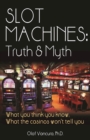 Image for Slot Machines: Truth &amp; Myth