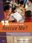Image for 13 &amp; Counting: Rescue Me? : Engaging Activities to Teach and Promote Problem-Solving and Perseverance