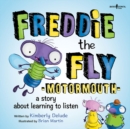 Image for Freddie the Fly - Motormouth : A Story About Learning to Listen