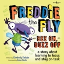Image for Freddie the Fly - Bee on, Buzz off : A Story About Learning to Focus and Stay on-Task