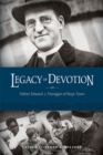 Image for Legacy of devotion  : Father Edward J. Fanagan of Boys Town