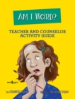 Image for Am I Weird? Teacher and Counselor Activity Guide