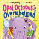 Image for Opal Octopus is Overwhelmed